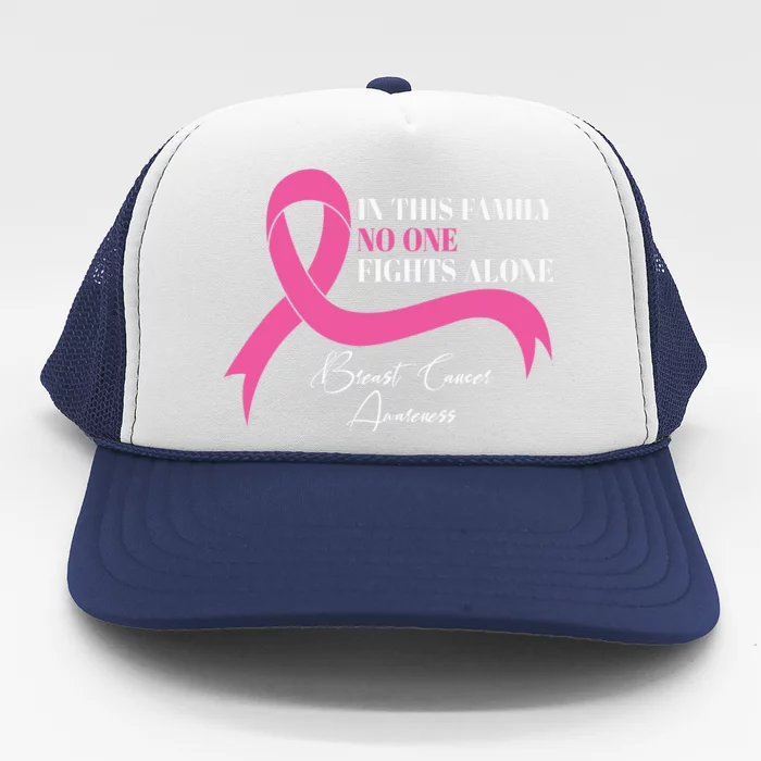 In This Family No One Fights Alone Breast Cancer Awareness Trucker Hat