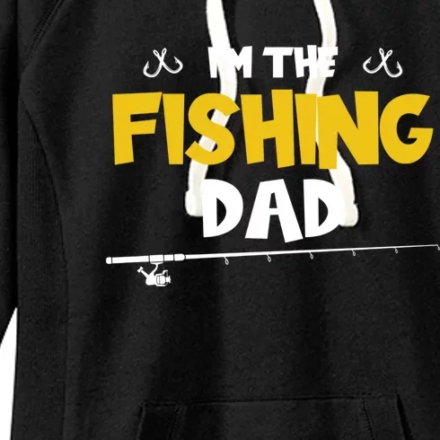 I'm The Fishing Dad Fishing Trip Matching Family Cool Gift Women's Fleece Hoodie