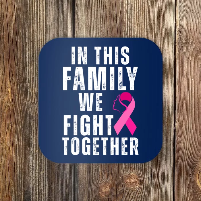 In This Family We Fight Together Breast Cancer Ribbon Coaster