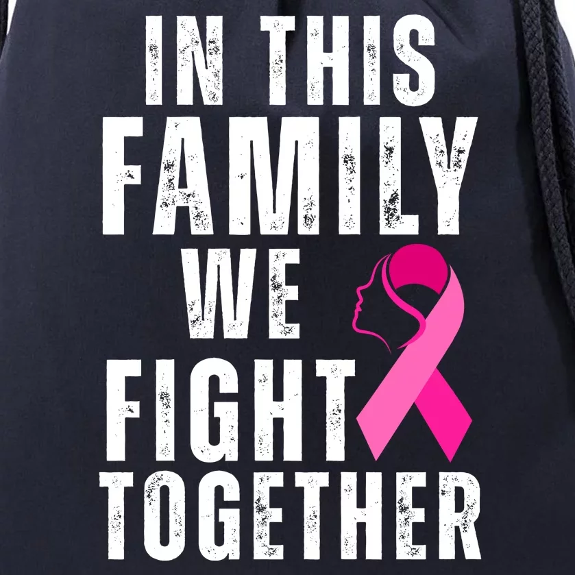 In This Family We Fight Together Breast Cancer Ribbon Drawstring Bag