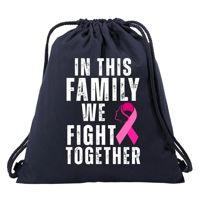 In This Family We Fight Together Breast Cancer Ribbon Drawstring Bag