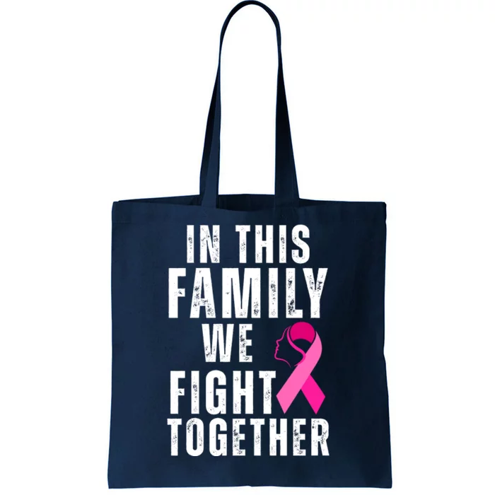 In This Family We Fight Together Breast Cancer Ribbon Tote Bag