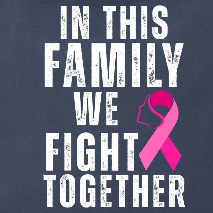 In This Family We Fight Together Breast Cancer Ribbon Zip Tote Bag