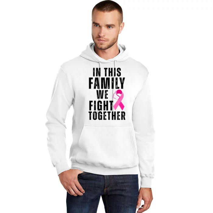 In This Family We Fight Together Breast Cancer Ribbon Hoodie