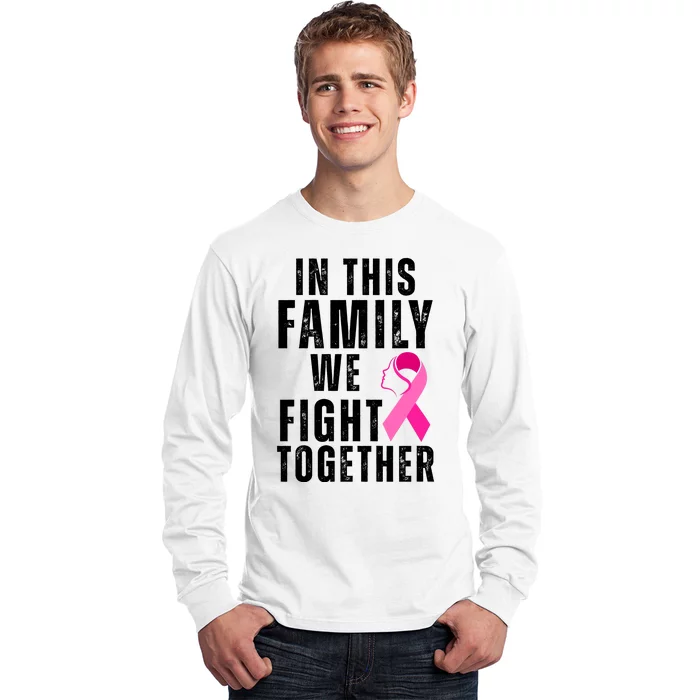 In This Family We Fight Together Breast Cancer Ribbon Long Sleeve Shirt