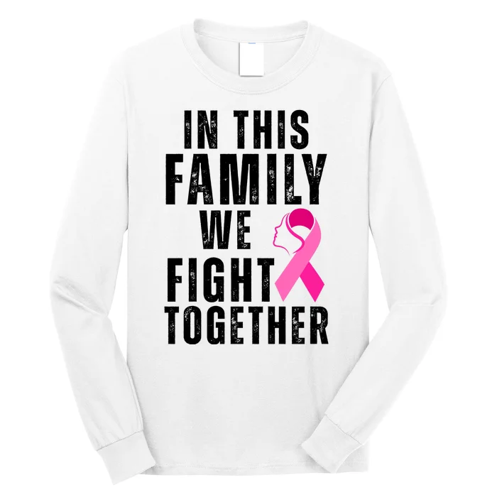 In This Family We Fight Together Breast Cancer Ribbon Long Sleeve Shirt