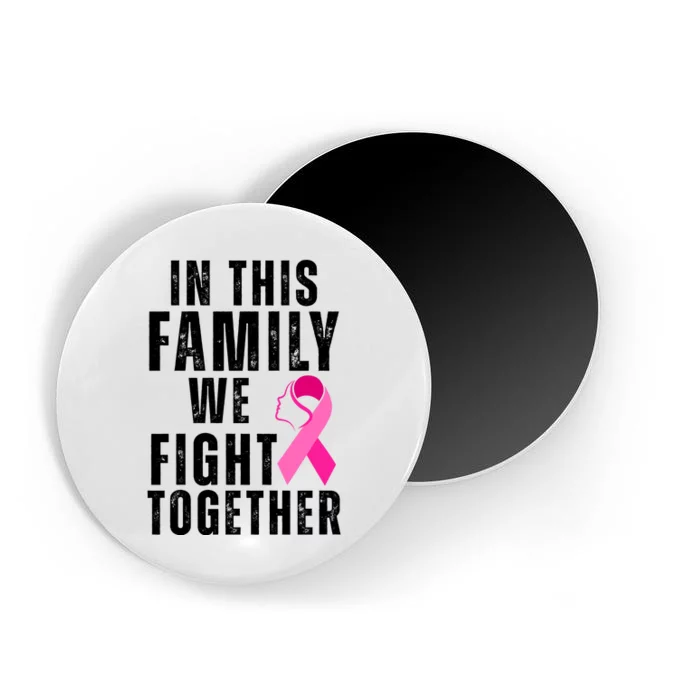 In This Family We Fight Together Breast Cancer Ribbon Magnet