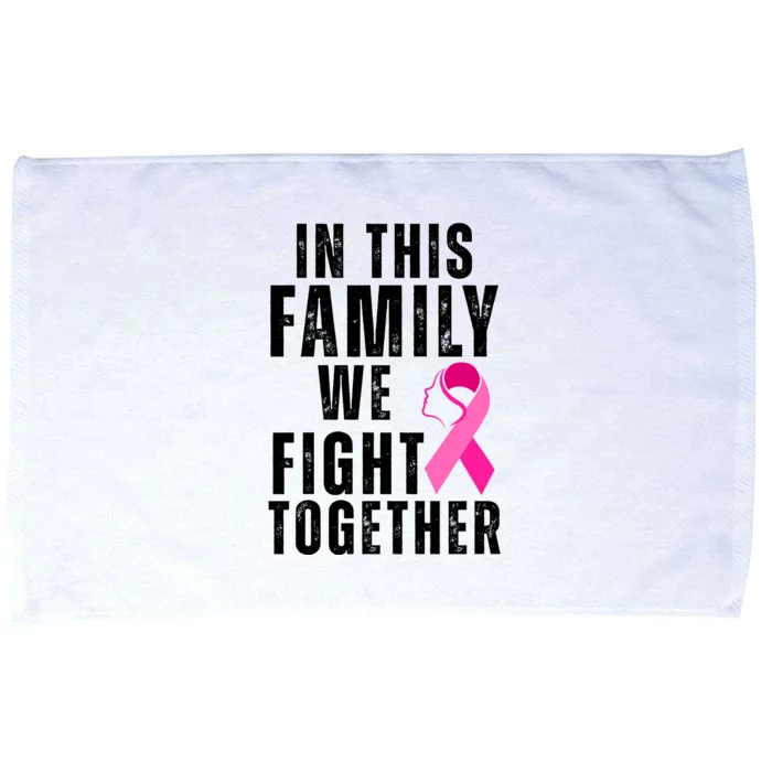 In This Family We Fight Together Breast Cancer Ribbon Microfiber Hand Towel