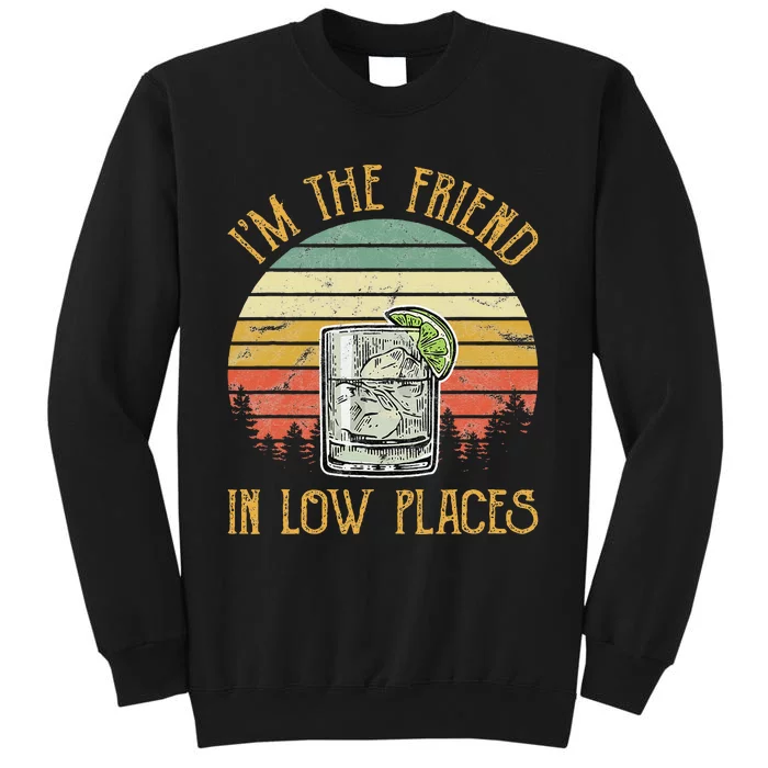 IM The Friend In Low Places Country Music Min Sweatshirt