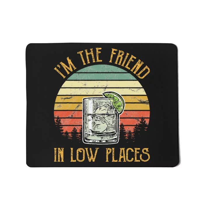 IM The Friend In Low Places Country Music Min Mousepad