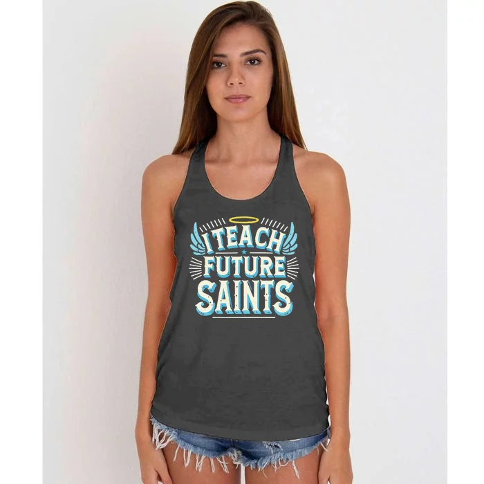 I Teach Future Saints Catholic For Dedicated Teachers Women's Knotted Racerback Tank