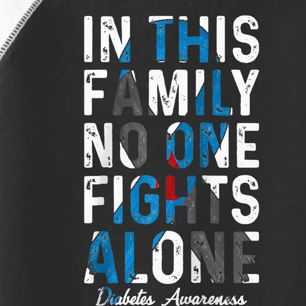 In This Family No One Fight Alone Diabetes Awareness Toddler Fine Jersey T-Shirt