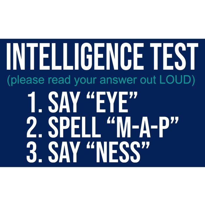 Intelligence Test Funny Message Bumper Sticker