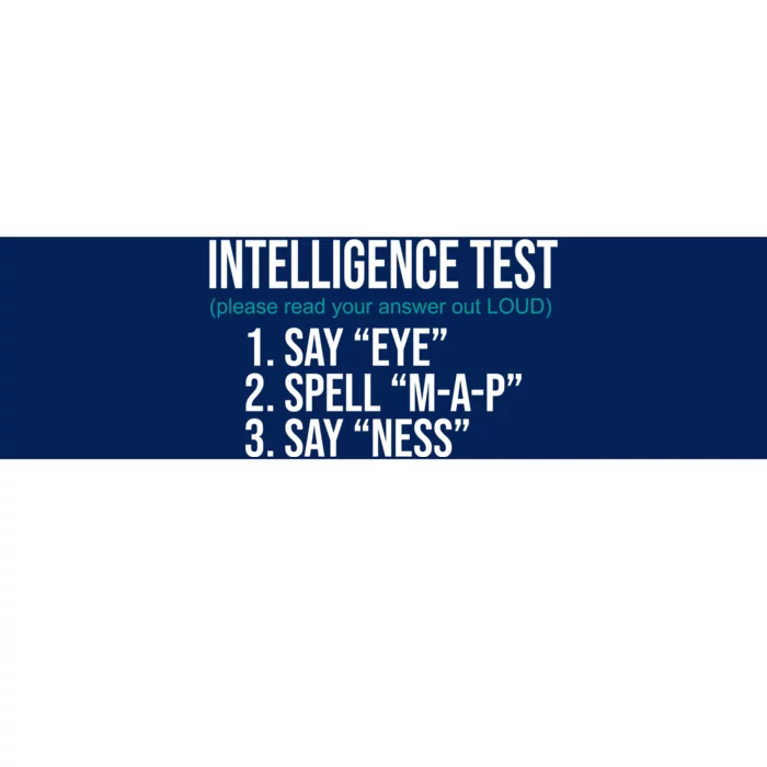 Intelligence Test Funny Message Bumper Sticker