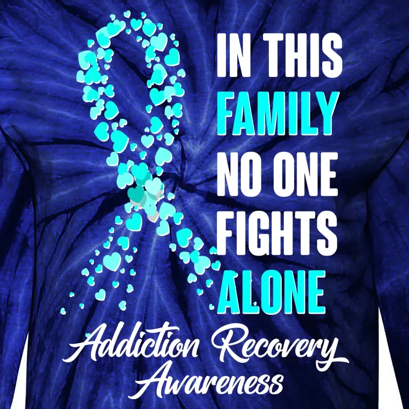 In This Family No One Fight Alone Addiction Recovery Awareness Tie-Dye Long Sleeve Shirt