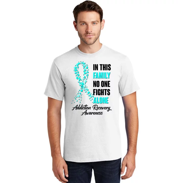 In This Family No One Fight Alone Addiction Recovery Awareness Tall T-Shirt