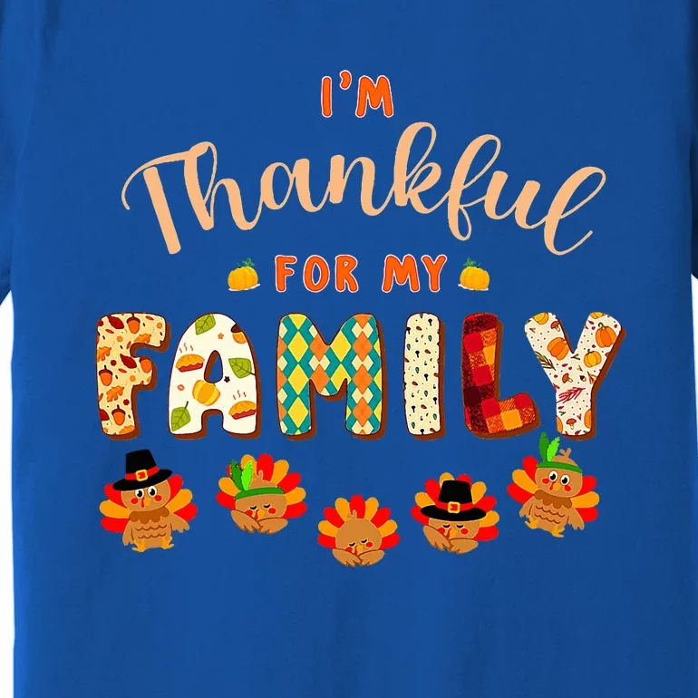 Im Thankful for My Family Thanksgiving Day Turkey Thankful Premium T-Shirt