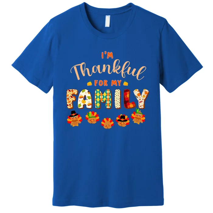 Im Thankful for My Family Thanksgiving Day Turkey Thankful Premium T-Shirt