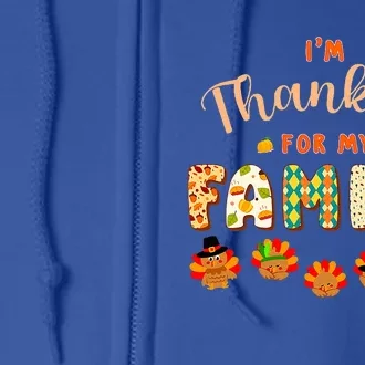 Im Thankful for My Family Thanksgiving Day Turkey Thankful Full Zip Hoodie