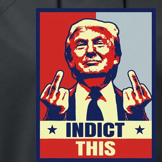 Indict This Funny Trump Shirts 2024 Performance Fleece Hoodie