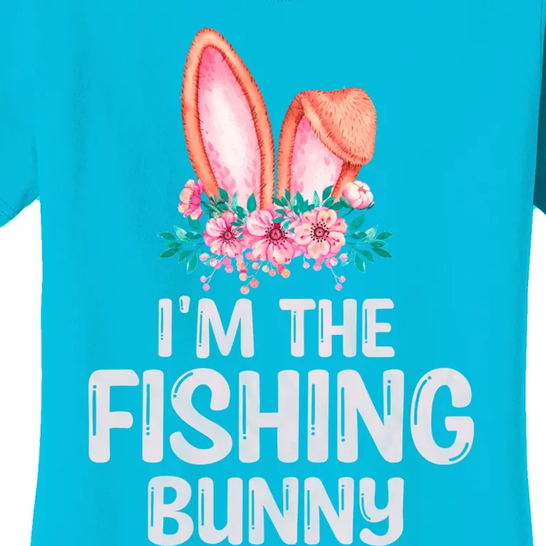 I'm The Fishing Bunny Matching Family Easter Party Gift Women's T-Shirt