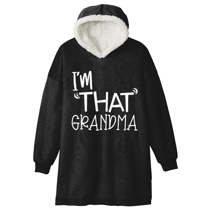 IM That Grandma Funny Best Aunt Hooded Wearable Blanket