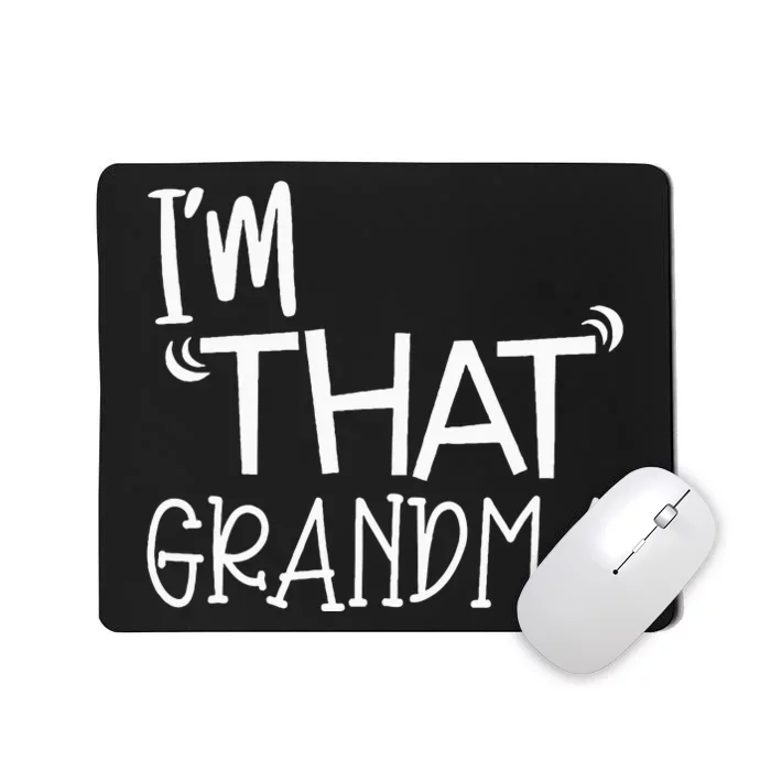 IM That Grandma Funny Best Aunt Mousepad