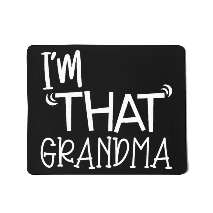 IM That Grandma Funny Best Aunt Mousepad