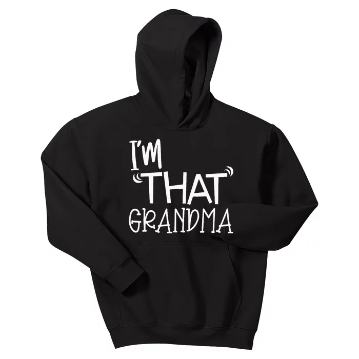 IM That Grandma Funny Best Aunt Kids Hoodie