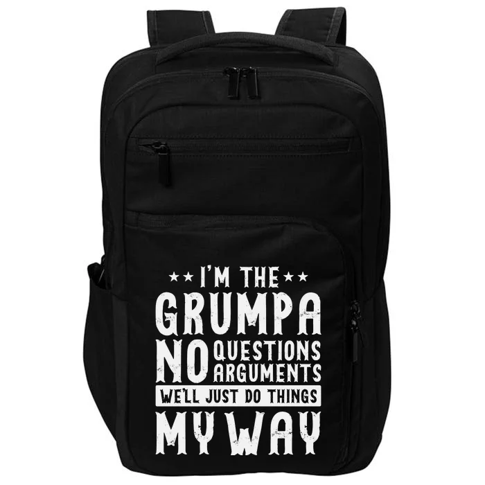 I’m The Grumpa No Questions Arguments Well Just Do Thing My Way Impact Tech Backpack