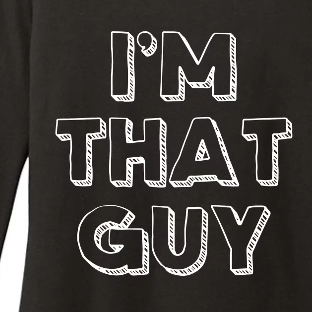 Im That Guy Womens CVC Long Sleeve Shirt