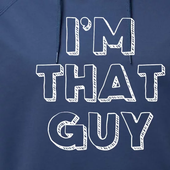 Im That Guy Performance Fleece Hoodie