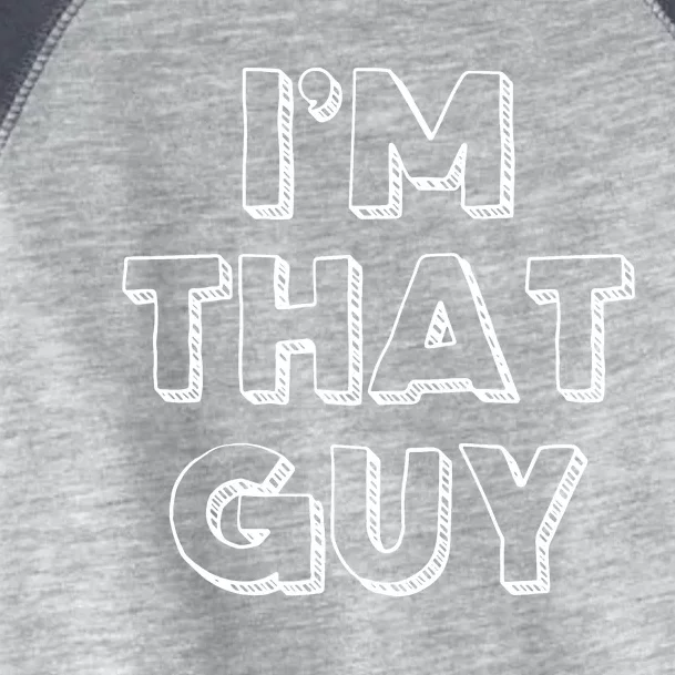 Im That Guy Toddler Fine Jersey T-Shirt