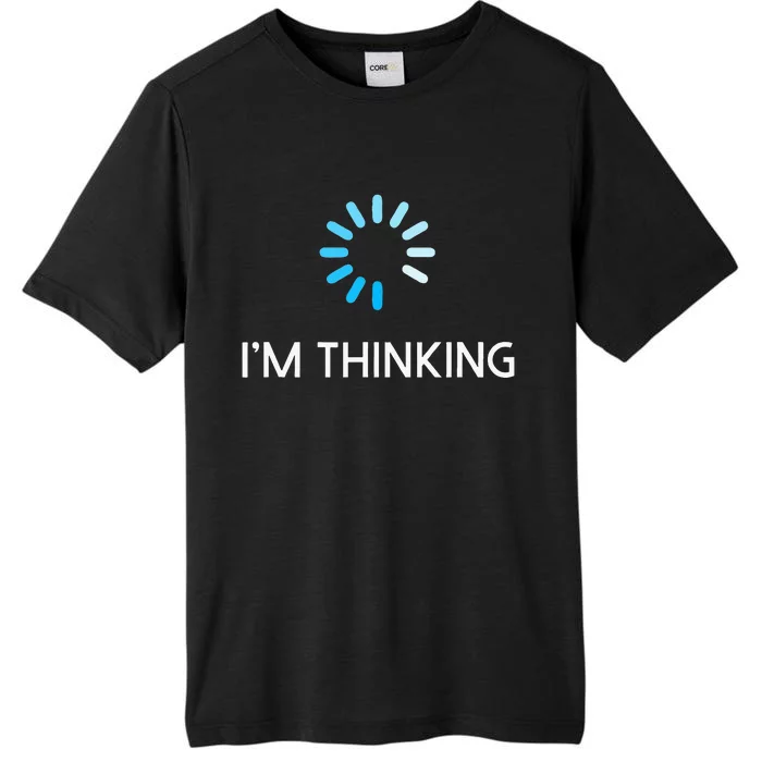 Im Thinking Geeks I Am Thinking ChromaSoft Performance T-Shirt