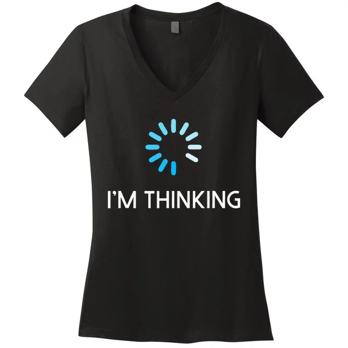 Im Thinking Geeks I Am Thinking Women's V-Neck T-Shirt