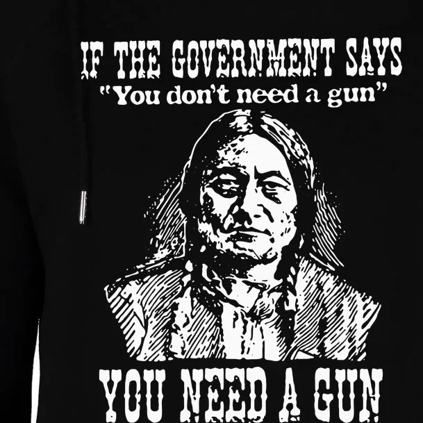 If The Government Says You Don't Need Gun Womens Funnel Neck Pullover Hood