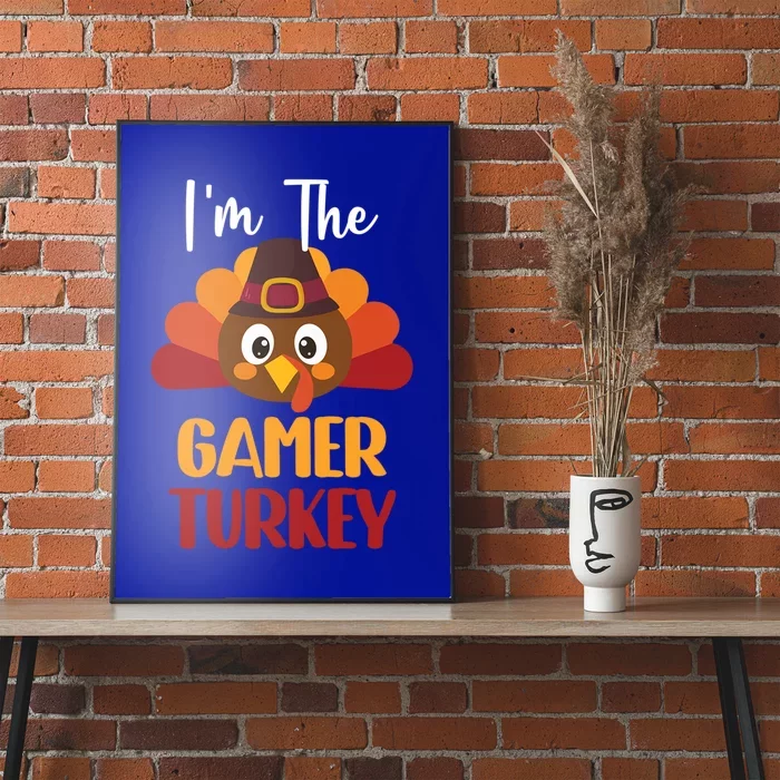 Im The Gamer Turkey Cute Family Matching Thanksgiving Gift Poster