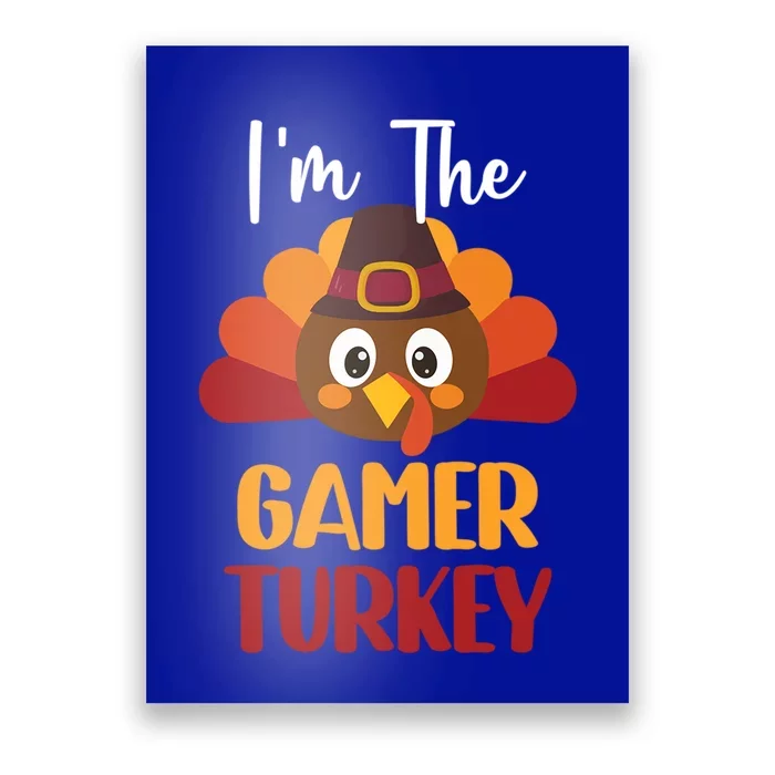 Im The Gamer Turkey Cute Family Matching Thanksgiving Gift Poster