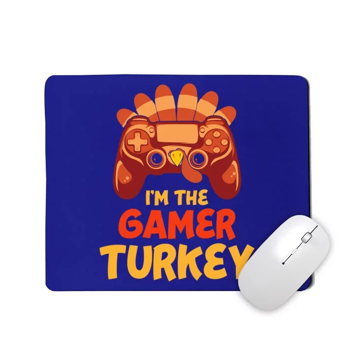 Im The Gamer Turkey Funny Family Matching Turkey Lovers Funny Gift Mousepad