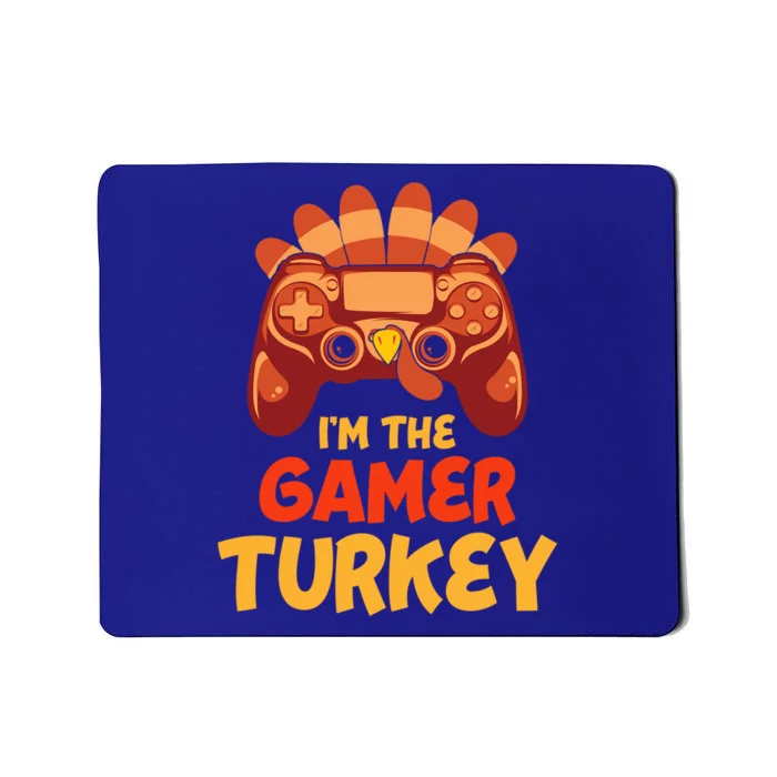 Im The Gamer Turkey Funny Family Matching Turkey Lovers Funny Gift Mousepad