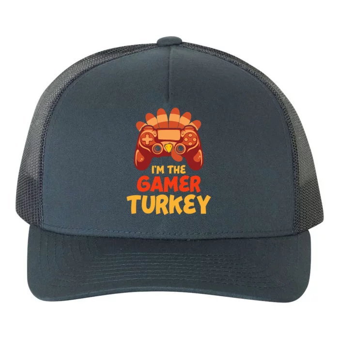 Im The Gamer Turkey Funny Family Matching Turkey Lovers Funny Gift Yupoong Adult 5-Panel Trucker Hat