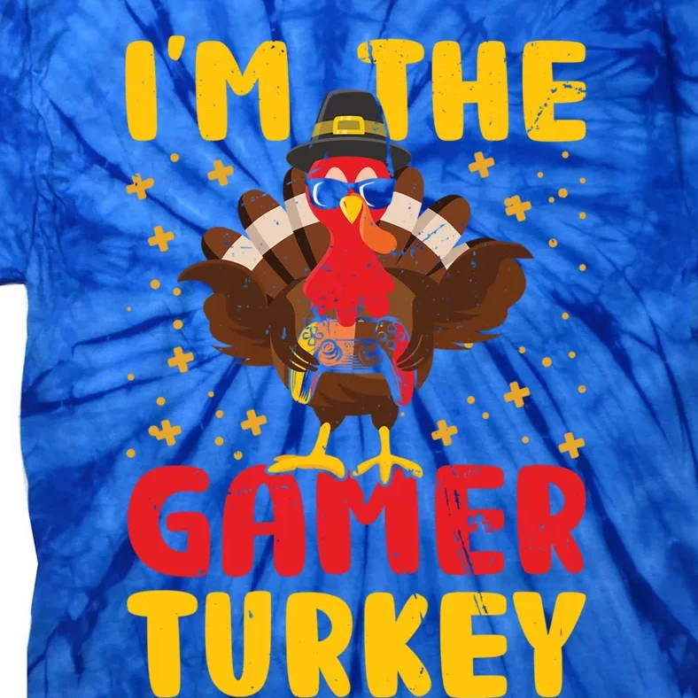 Im The Gamer Turkey Thanksgiving Professional Gamer Love Gift Tie-Dye T-Shirt