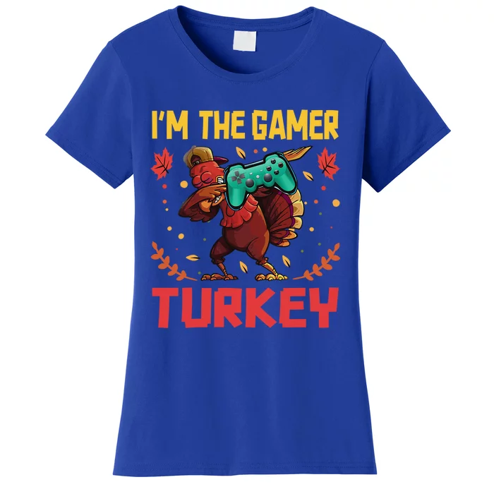 Im The Gamer Turkey Video Gaming Happy Funny Thanksgiving Gift Women's T-Shirt