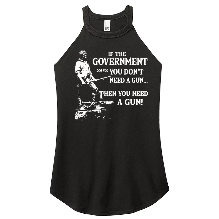 If The Government Says You DonT Need A Gun Women’s Perfect Tri Rocker Tank