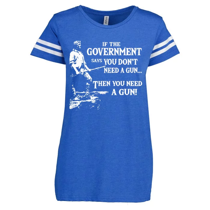 If The Government Says You DonT Need A Gun Enza Ladies Jersey Football T-Shirt