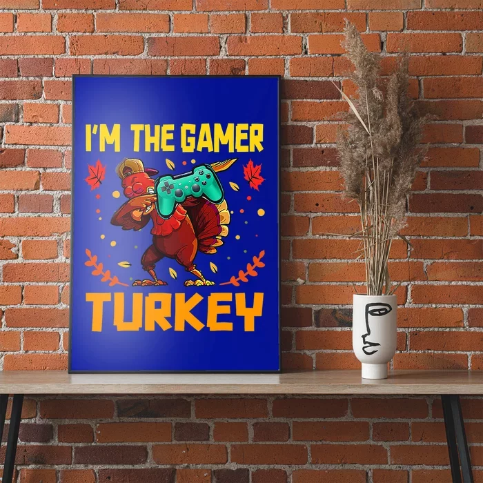 Im The Gamer Turkey Video Gaming Funny Thanksgiving Gift Poster