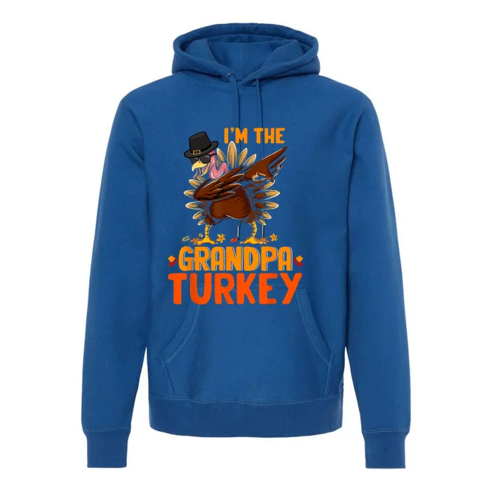 Im The Grandpa Turkey Thanksgiving Dabbing Turkey Family Funny Gift Premium Hoodie