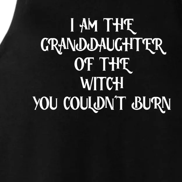 Im The Granddaughter Of The Witch You Couldnt Burn Ladies Tri-Blend Wicking Tank