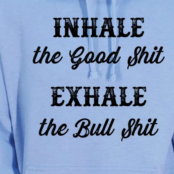 Inhale The Good Shit Gift Exhale The Bull Shit Funny Graphic Cool Gift Unisex Surf Hoodie