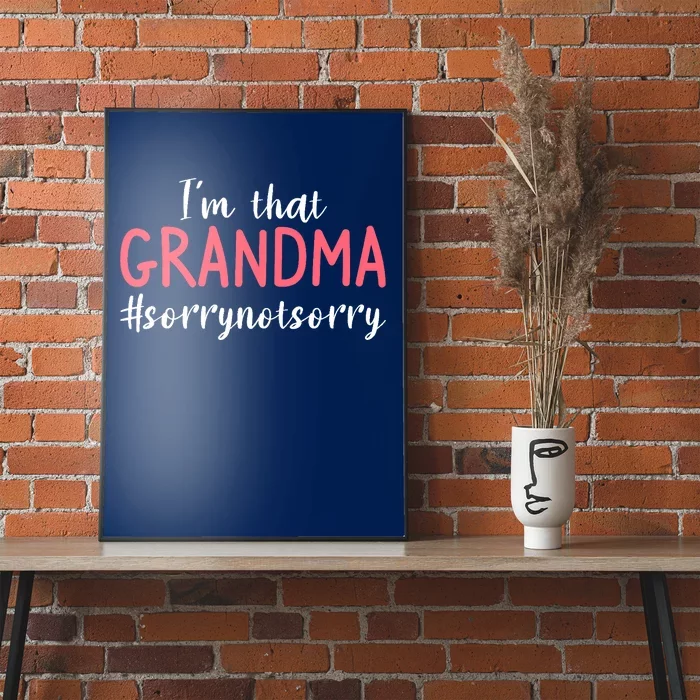 I'm That Grandma Sorry Not Sorry Grandmother Poster